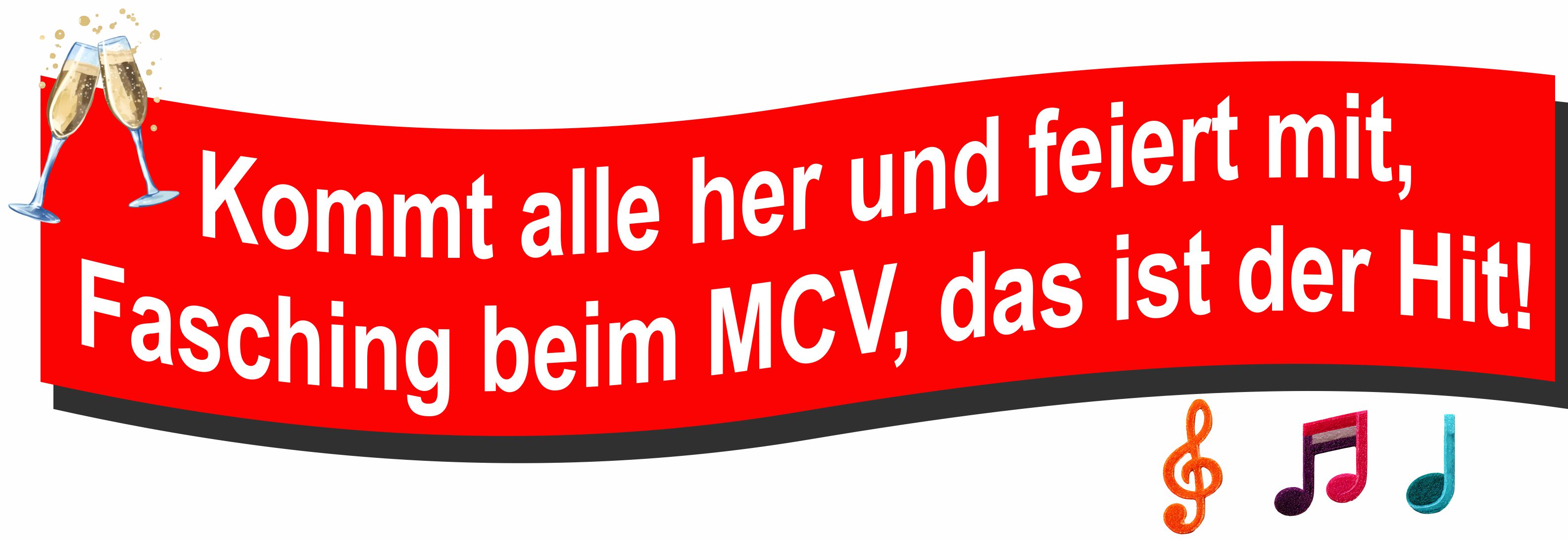 Kommt alle her und feiert mit, Fasching beim MCV, das ist der Hit!